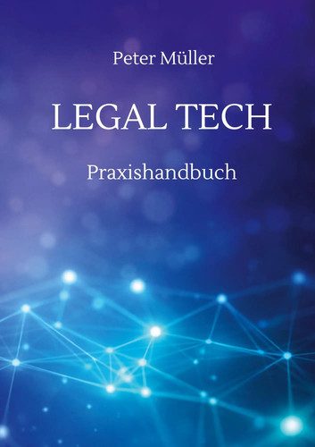 Legal tech praxishandbuch - tech,